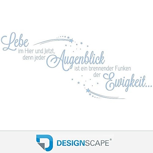 DESIGNSCAPE® Wandtattoo Lebe im Hier und Jetzt, denn jeder Augenblick ist ein brennender Funken der Ewigkeit... 160 x 72 cm (Breite x Höhe) pastell-blau DW801288-L-F99