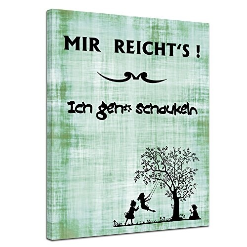 Wandbild mit Spruch - Ich GEH schaukeln - grün - 40x50 cm - Sprüche und Zitate - Kunstdruck mit Sprichwörtern - Vers - Bild auf Leinwand - Bilder als Leinwanddruck