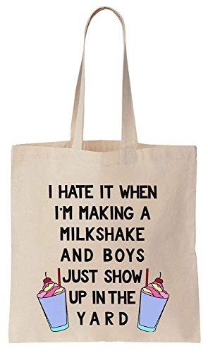 I Hate It When Im Making A Milkshake And Boys Just Show Up In The Yard Cotton Canvas Tote Bag