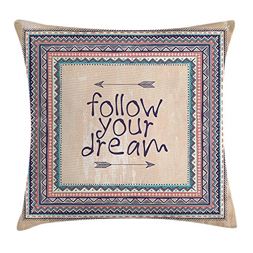 Tribal Throw Pillow Cushion Cover, Inspirational Quote Follow Your Dream and Arrows Aztec Framed Graphic Art Print, Decorative Square Accent Pillow Case, 18 X 18 Inches, Tan Coral Blue