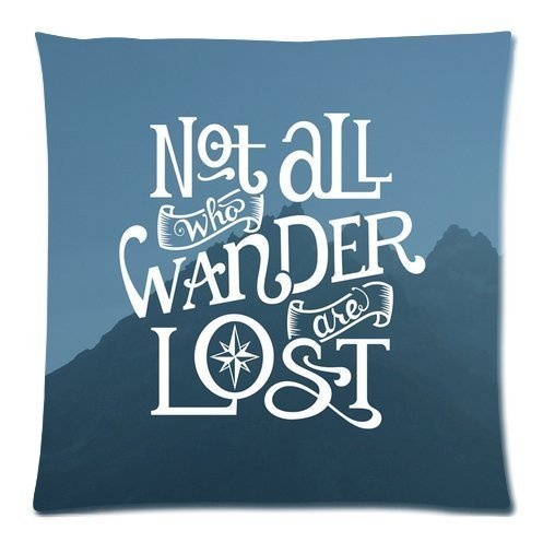 Custom Not All Who Wander Are Lost Quotes Throw Pillow Case Cushion Cover - Twin Sides Printing for Couch Sofa Or Bed Set Cozy Home Decor Size:20 X 20 Inches/50cm x 50cm