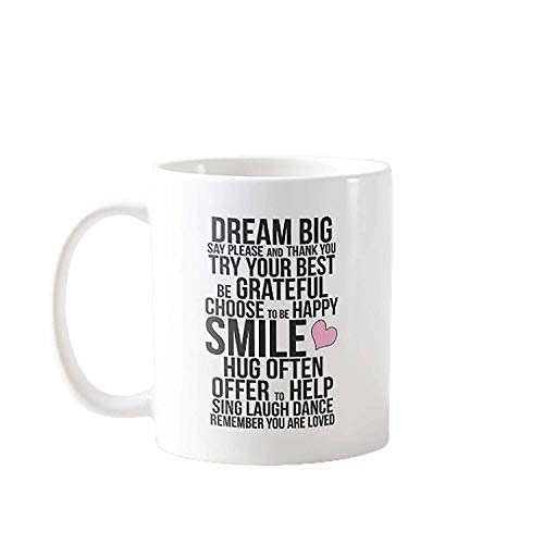 11OZ Dream Big. SAY Please and Thank You. Try Your Best. BE CRATEFUL. Smile - Gift Ideal for Men, Women, MOM, DAD, Teacher, Brother OR Sister