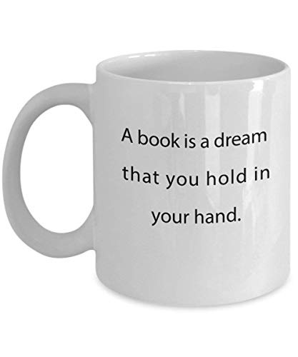 A Book is a Dream That You Hold in Your hand11 oz Coffee Mug - A Bookbinder Ceramic Cup Gift for Bookbinders