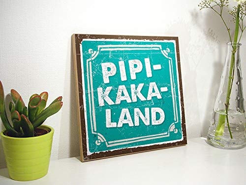 TypeStoff Holzschild mit Spruch – PIPI-Kaka-Land...