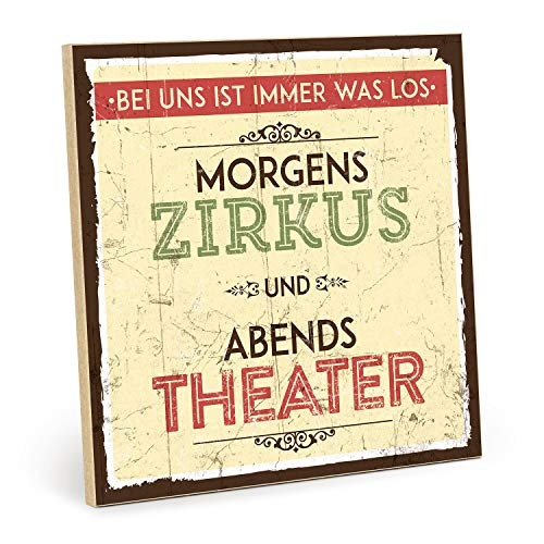 TypeStoff Holzschild mit Spruch – MORGENS Zirkus,...