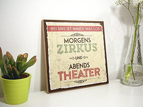 TypeStoff Holzschild mit Spruch – MORGENS Zirkus,...