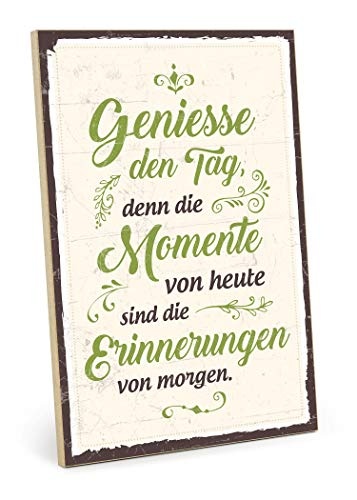 TypeStoff Holzschild mit Spruch – GENIEßE DEN Tag, DENN DIE MOMENTE – im Vintage-Look mit Zitat als Geschenk und Dekoration (Größe: 19,5 x 28,2 cm)