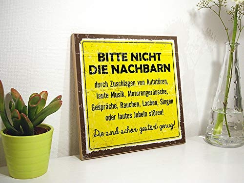 TypeStoff Holzschild mit Spruch – Bitte Nicht DIE NACHBARN – im Vintage-Look mit Zitat als Geschenk und Dekoration (Größe: 19,5 x 19,5 cm)